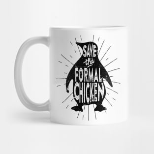 Save the Formal Chicken Mug